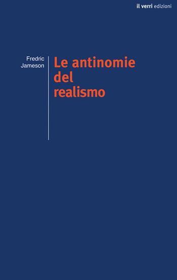 Le antinomie del realismo - Fredric Jameson - Libro edizioni del verri 2025, Blu. Il pastore elettrico | Libraccio.it