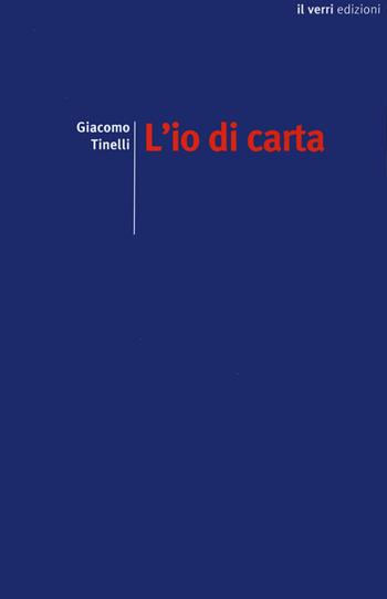L'io di carta - Giacomo Tinelli - Libro edizioni del verri 2022, Il pastore elettrico | Libraccio.it