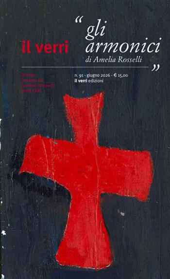 Il Verri. Vol. 91: Gli armonici di Amelia Rosselli  - Libro edizioni del verri 2026 | Libraccio.it
