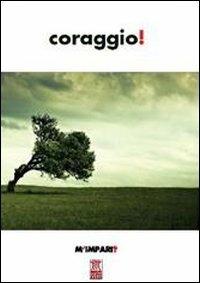 Coraggio!  - Libro Edizioni Gruppo AEPER 2013, Piccole parole | Libraccio.it