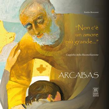 Non c'è un amore più grande... - Emilio Brozzoni - Libro Edizioni Gruppo AEPER 2015, Arte. Di quello che più ci nutre | Libraccio.it