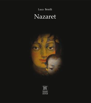 Nazaret - Luca Betelli - Libro Edizioni Gruppo AEPER 2015, Piccole parole | Libraccio.it