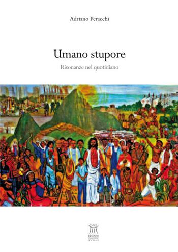 Umano stupore. Risonanze nel quotidiano - Adriano Peracchi - Libro Edizioni Gruppo AEPER 2015, Piccole parole | Libraccio.it