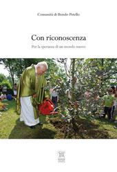 Con riconoscenza. Per la speranza di un mondo nuovo