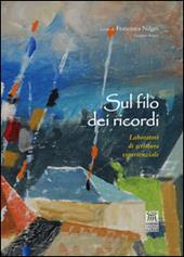 Sul filo dei ricordi. Laboratori di scrittura esperienziale