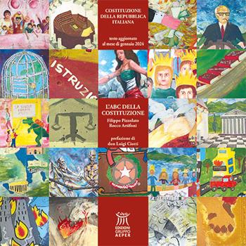 L'ABC della Costituzione - Rocco Artifoni, Filippo Pizzolato - Libro Edizioni Gruppo AEPER 2024, Sguardi. Di quello che ci educa | Libraccio.it