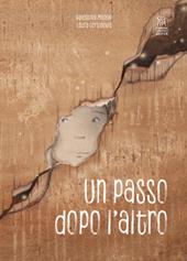 Un passo dopo l'altro. Ediz. illustrata