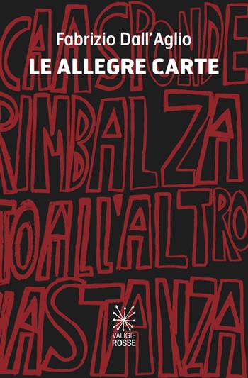 Le allegre carte - Fabrizio Dall'Aglio - Libro Valigie Rosse 2017 | Libraccio.it