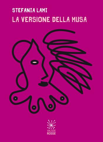 La versione della Musa - Stefania Lami - Libro Valigie Rosse 2019, Le valigie di Carver | Libraccio.it