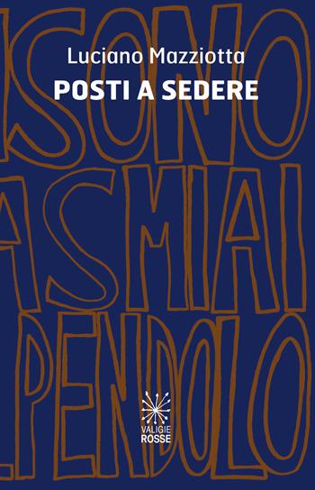 Posti a sedere - Luciano Mazziotta - Libro Valigie Rosse 2019, Caratteri | Libraccio.it