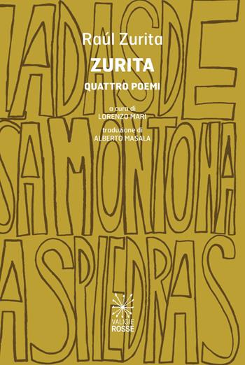 Zurita. Quattro poemi. Testo spagnolo a fronte. Ediz. bilingue - Raúl Zurita - Libro Valigie Rosse 2019, Caratteri | Libraccio.it