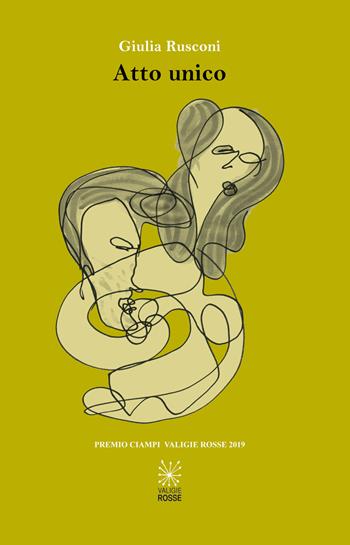 Atto unico - Giulia Rusconi - Libro Valigie Rosse 2019 | Libraccio.it
