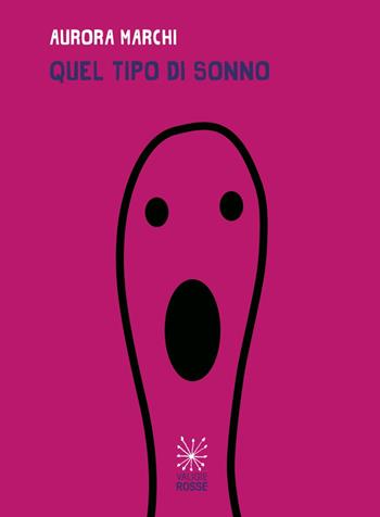 Quel tipo di sonno - Aurora Marchi - Libro Valigie Rosse 2020, Le valigie di Carver | Libraccio.it