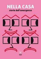 Nella casa. Storie dell'emergenza