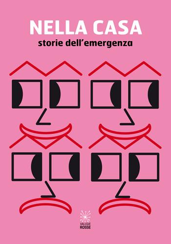 Nella casa. Storie dell'emergenza  - Libro Valigie Rosse 2021, Le valigie di Carver | Libraccio.it