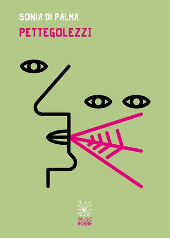 Pettegolezzi - Sonia Di Palma - Libro Valigie Rosse 2021 | Libraccio.it