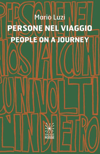 Persone nel viaggio-People on a journey. Ediz. bilingue - Mario Luzi - Libro Valigie Rosse 2021, Caratteri | Libraccio.it