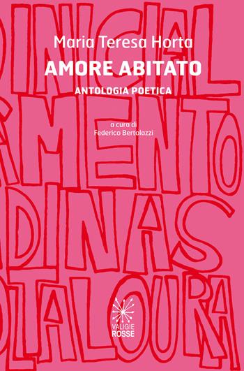 Amore abitato. Antologia poetica - Maria Teresa Horta - Libro Valigie Rosse 2024, Caratteri | Libraccio.it