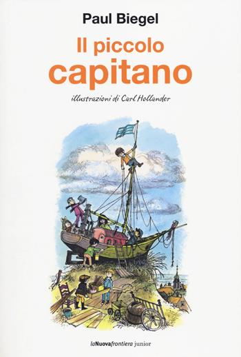 Il piccolo capitano - Paul Biegel - Libro La Nuova Frontiera Junior 2014 | Libraccio.it