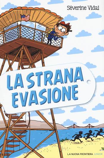 La strana evasione - Séverine Vidal - Libro La Nuova Frontiera Junior 2017 | Libraccio.it