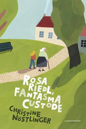 Rosa Riedl, fantasma custode - Christine Nöstlinger - Libro La Nuova Frontiera Junior 2020 | Libraccio.it