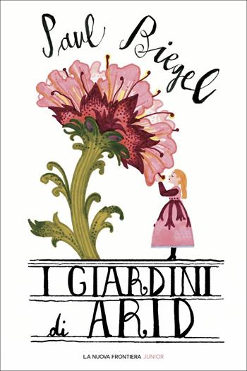 I giardini di Arid - Paul Biegel - Libro La Nuova Frontiera Junior 2020 | Libraccio.it