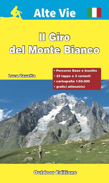 Il giro del Monte Bianco. Percorso base e percorso insolito. Ediz. a spirale - Luca Zavatta - Libro L'Escursionista 2018, Alte vie | Libraccio.it