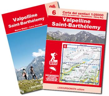 Valpelline, Saint-Barthélemy. Ediz. italiana, inglese e francese. Con mappa escursionistica 1:25.000 - Marco Blatto, Luca Zavatta - Libro L'Escursionista 2018, Trekking week-end | Libraccio.it