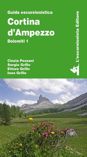 Cortina d'Ampezzo. Dolomiti. Vol. 1 - Cinzia Pezzani, Sergio Grillo, Ettore Grillo - Libro L'Escursionista 2019, Guide dell'escursionista | Libraccio.it