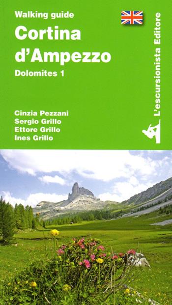 Cortina d'Ampezzo. Dolomites. Vol. 1 - Cinzia Pezzani, Sergio Grillo, Ettore Grillo - Libro L'Escursionista 2019, Guide dell'escursionista | Libraccio.it
