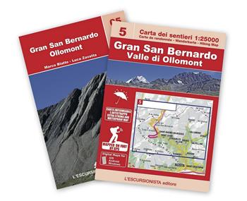 Gran San Bernardo, valle di Ollomont. Con cartina 1:250.000. Ediz. multilingue - Luca Zavatta - Libro L'Escursionista 2019, Trekking week-end | Libraccio.it