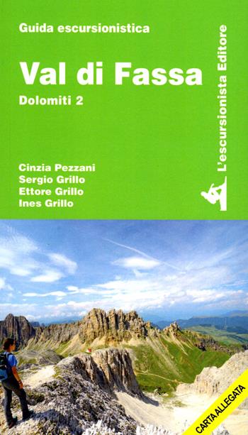 Val di Fassa. Dolomiti. Con cartina. Vol. 2 - Cinzia Pezzani, Sergio Grillo, Ettore Grillo - Libro L'Escursionista 2020, Guide dell'escursionista | Libraccio.it