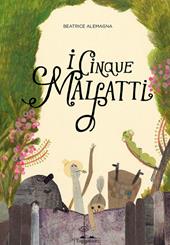 I cinque malfatti. Ediz. a colori - Beatrice Alemagna - Libro TopiPittori  2016