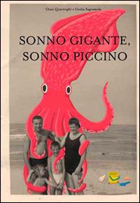 Sonno gigante, sonno piccino - Giusi Quarenghi, Giulia Sagramola - Libro TopiPittori 2014 | Libraccio.it