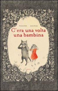 C'era una volta una bambina - Giovanna Zoboli, Joanna Consejo - Libro TopiPittori 2015 | Libraccio.it