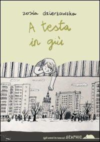 A testa in giù - Zosia Dzierzawska - Libro TopiPittori 2014 | Libraccio.it