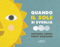 Quando il sole si sveglia. Ediz. illustrata - Giovanna Zoboli, Philip Giordano - Libro TopiPittori 2015 | Libraccio.it