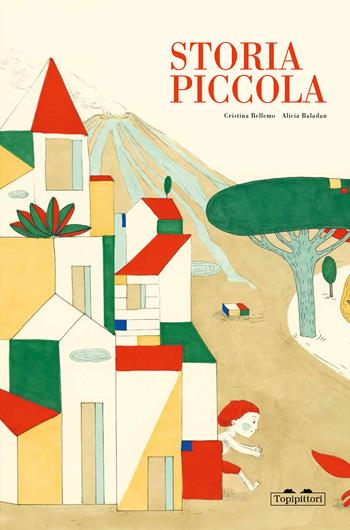 Storia piccola. Ediz. illustrata - Cristina Bellemo - Libro TopiPittori 2015 | Libraccio.it