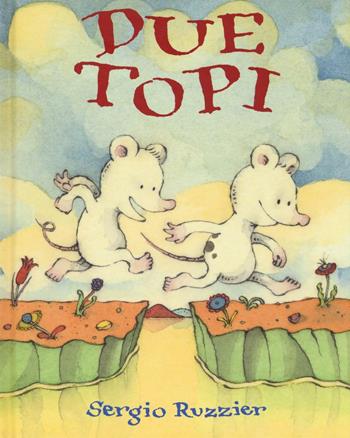 Due topi - Sergio Ruzzier - Libro TopiPittori 2016, I grandi e i piccoli | Libraccio.it