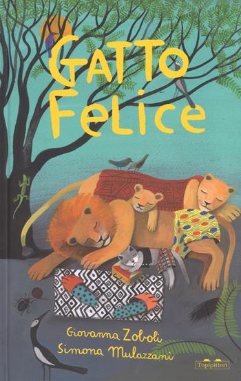Gatto felice. Ediz. a colori - Giovanna Zoboli, Simona Mulazzani - Libro TopiPittori 2017, Albi | Libraccio.it