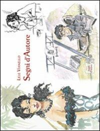 Segni d'autore. Ediz. illustrata - Lele Vianello - Libro Edizioni Segni d'Autore 2013 | Libraccio.it