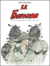 Le fanfaron. L'edizione completa de «Il Millantatore» - Lele Vianello - Libro Edizioni Segni d'Autore 2016 | Libraccio.it