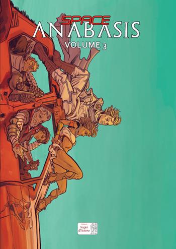 Space Anabasis. Vol. 3 - Francesco Vacca - Libro Edizioni Segni d'Autore 2018 | Libraccio.it