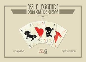 Assi e leggende della Grande Guerra - Francesco Zardini, Luca Vergerio - Libro Edizioni Segni d'Autore 2018 | Libraccio.it