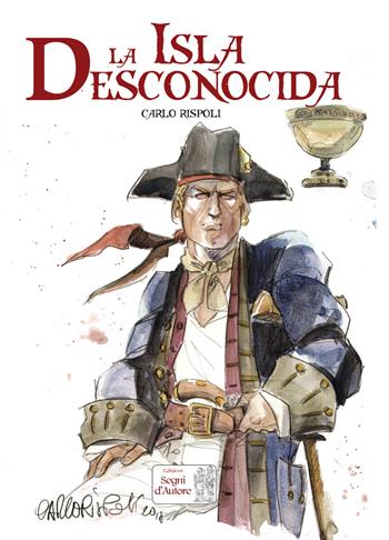 La isla desconocida - Carlo Rispoli - Libro Edizioni Segni d'Autore 2018 | Libraccio.it