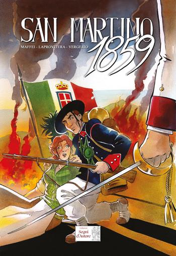 San Martino 1859 - Emilio Maffei, Andrea Laprovitera, Luca Vergerio - Libro Edizioni Segni d'Autore 2019 | Libraccio.it