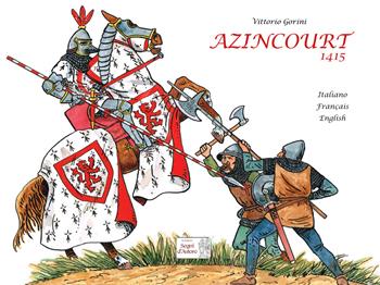 Azincourt 1415 - Vittorio Gorini - Libro Edizioni Segni d'Autore 2019 | Libraccio.it