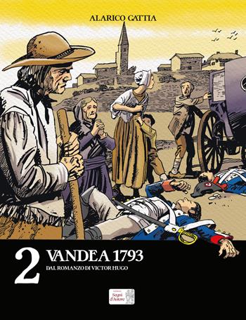 Vandea 1793 dal romanzo di Victor Hugo - Alarico Gattia - Libro Edizioni Segni d'Autore 2022 | Libraccio.it