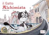 Il gatto alchimista. Ediz. a colori