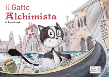 Il gatto alchimista. Ediz. a colori - Paolo Cossi - Libro Edizioni Segni d'Autore 2022 | Libraccio.it